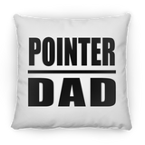 Pointer Dad - Throw Pillow