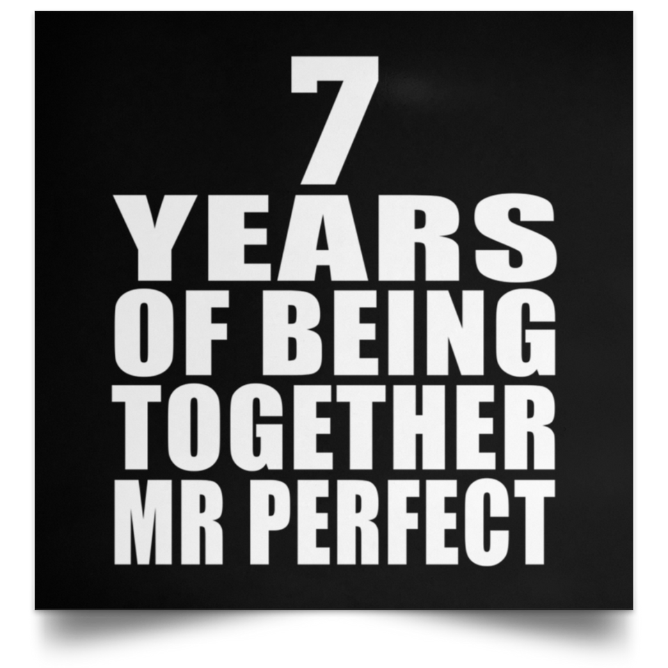 7th Anniversary 7 Years Of Being Mr Perfect - Poster Square