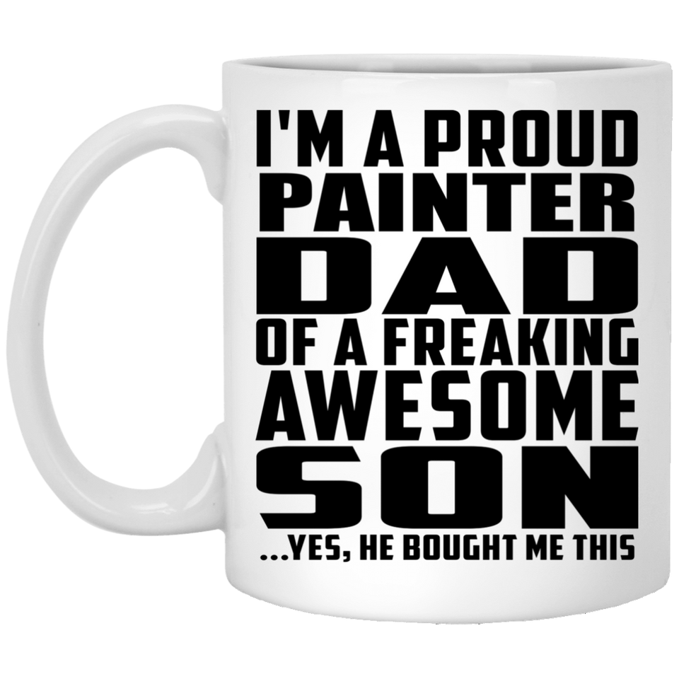 Proud Painter Dad Of Awesome Son - 11 Oz Coffee Mug