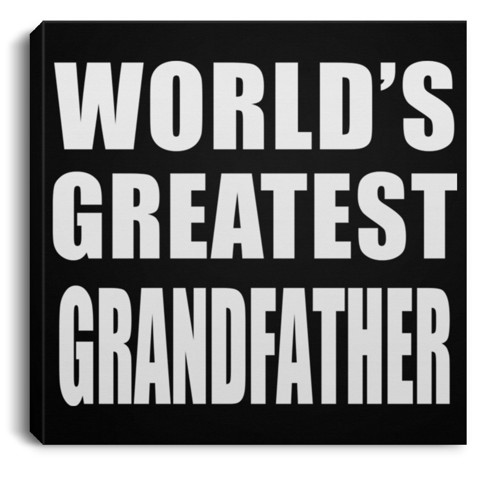 World's Greatest Grandfather - Canvas Square