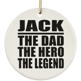 Jack The Dad The Hero The Legend - Circle Ornament