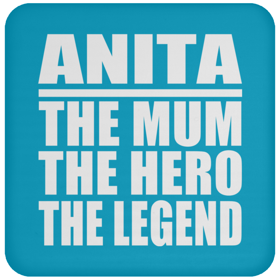Anita The Mum The Hero The Legend - Drink Coaster