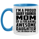Proud Dairy Farmer Mom Of Awesome Daughter - 11oz Accent Mug Blue