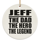 Jeff The Dad The Hero The Legend - Circle Ornament
