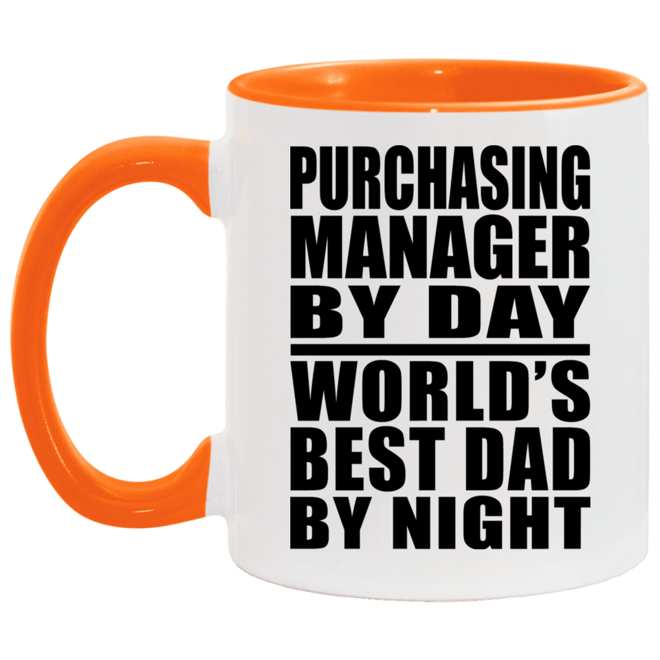 Purchasing Manager By Day World's Best Dad By Night - 11oz Accent Mug Orange