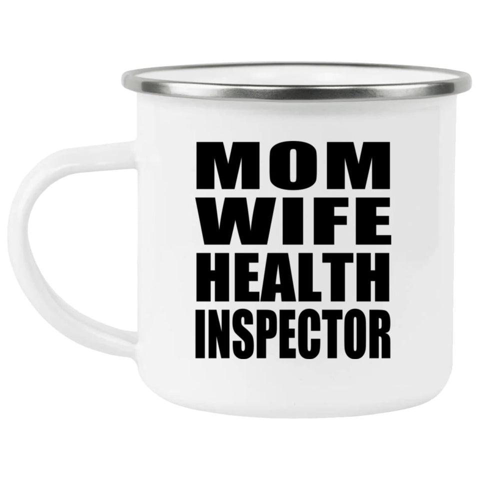 Mom Wife Health Inspector - 12oz Camping Mug