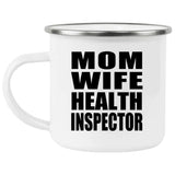 Mom Wife Health Inspector - 12oz Camping Mug