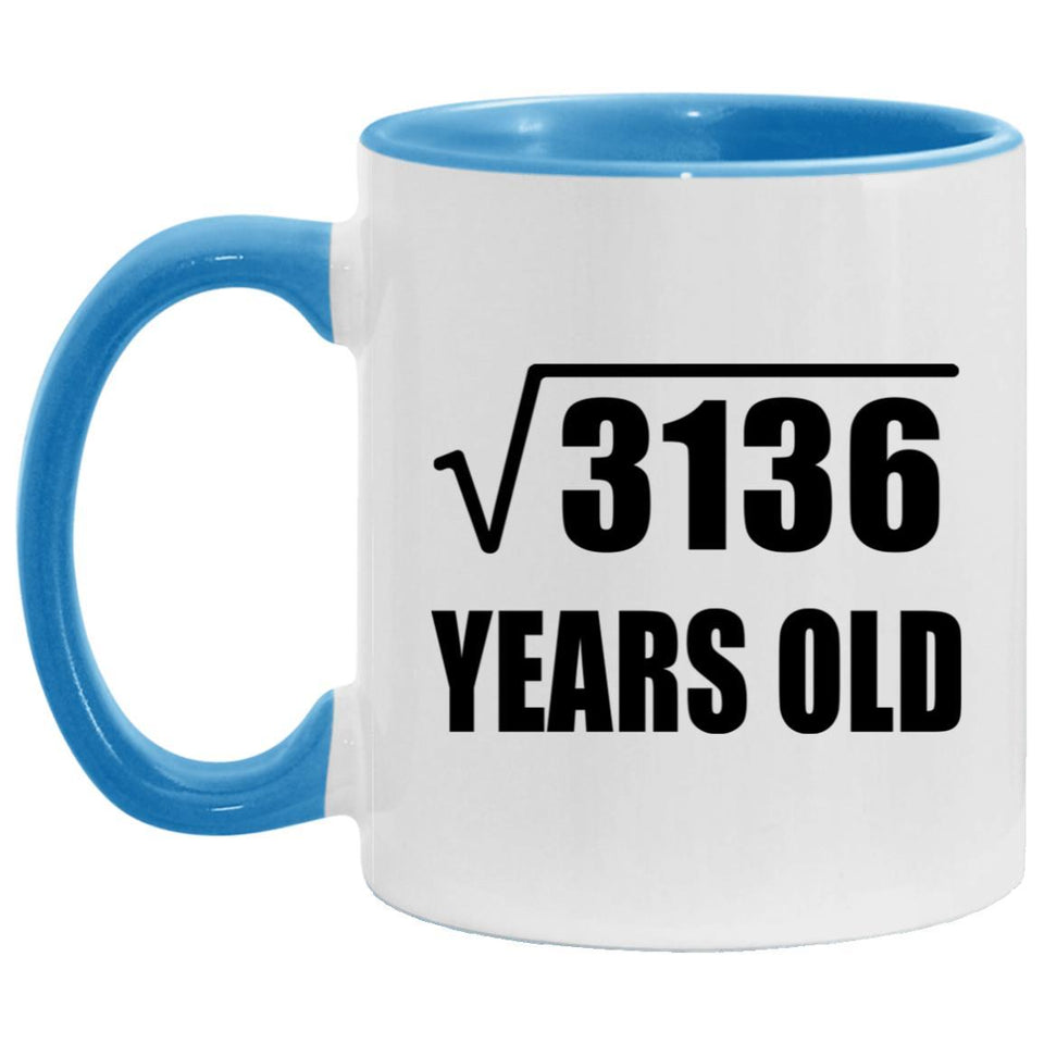 56th Birthday Square Root of 3136 Years Old - 11oz Accent Mug Blue