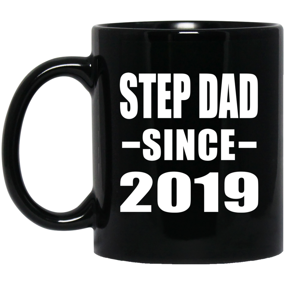 Step Dad Since 2019 - 11oz Coffee Mug Black
