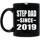 Step Dad Since 2019 - 11oz Coffee Mug Black