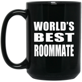 World's Best Roommate - 15 Oz Coffee Mug Black
