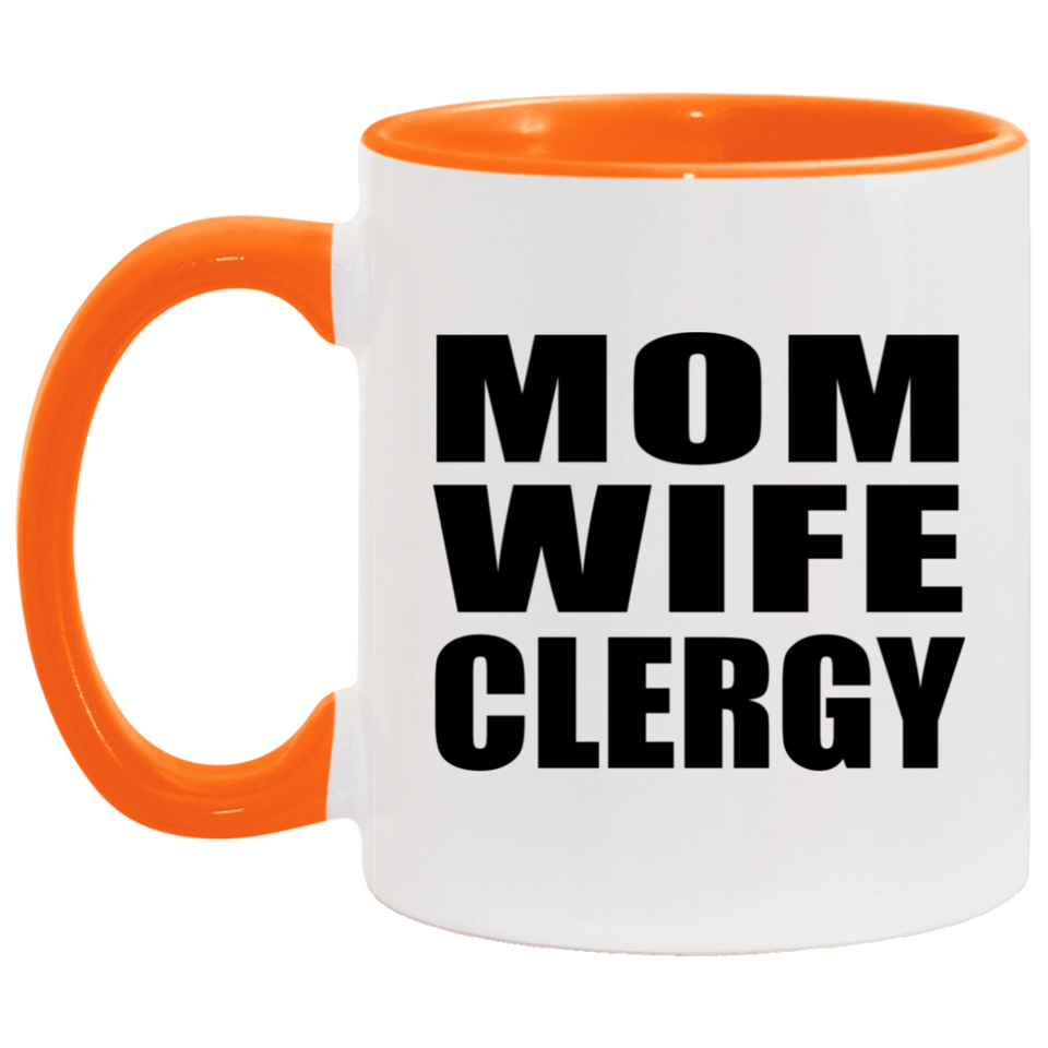 Mom Wife Clergy - 11oz Accent Mug Orange