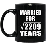 47th Anniversary Married For Square Root of 2209 Years - 11oz Coffee Mug Black