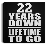 22nd Anniversary 22 Years Down Lifetime To Go - Canvas Square
