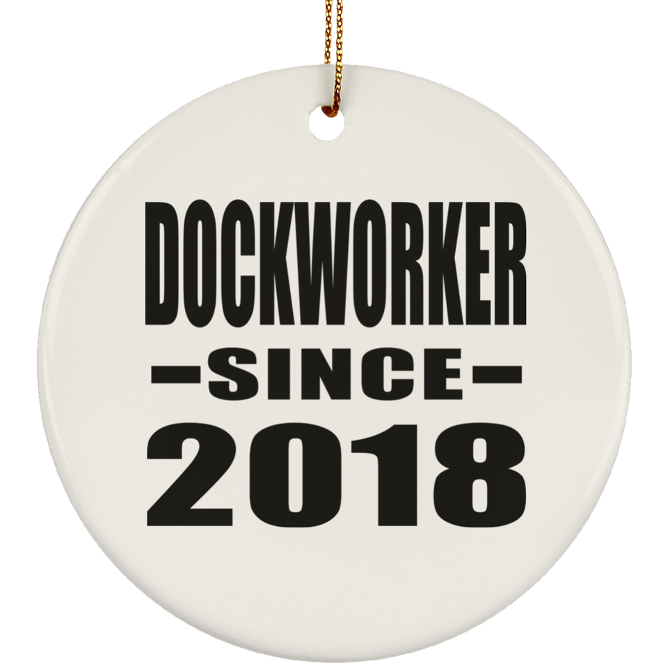 Dockworker Since 2018 - Circle Ornament