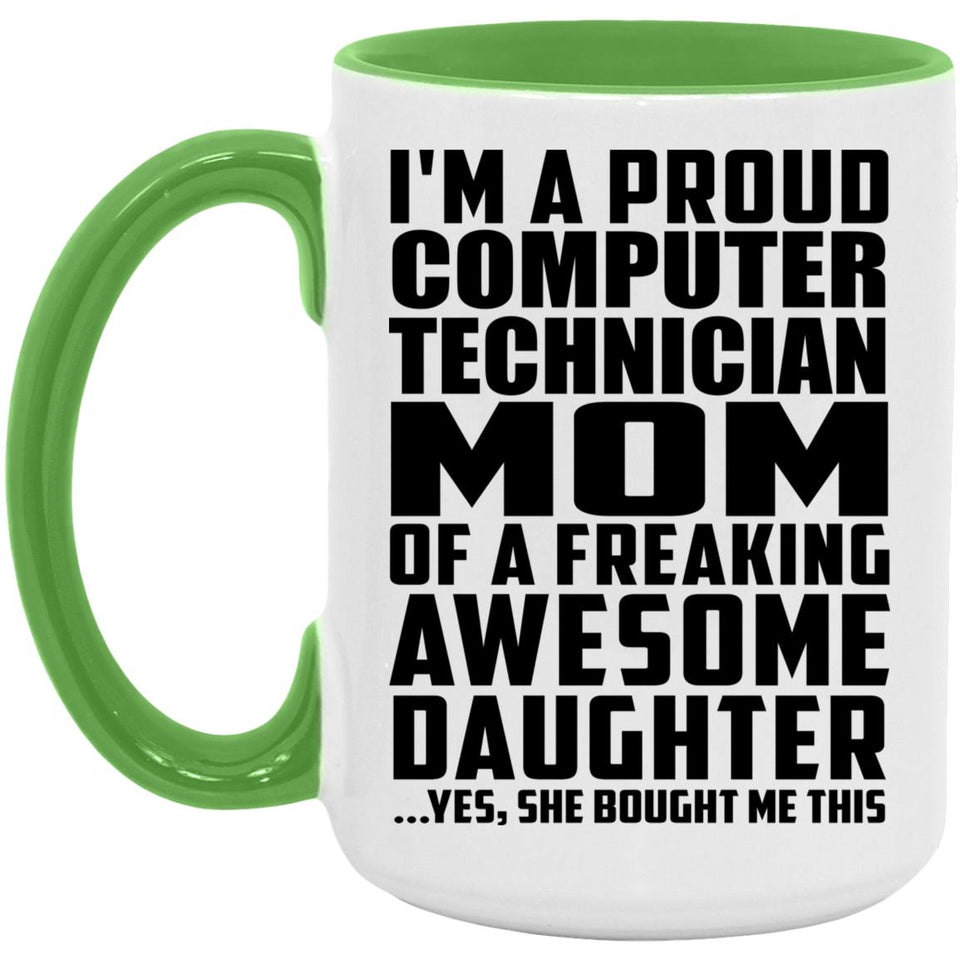 Proud Computer Technician Mom Of Awesome Daughter - 15oz Accent Mug Green