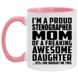 Proud Stenographer Mom Of Awesome Daughter - 11oz Accent Mug Pink