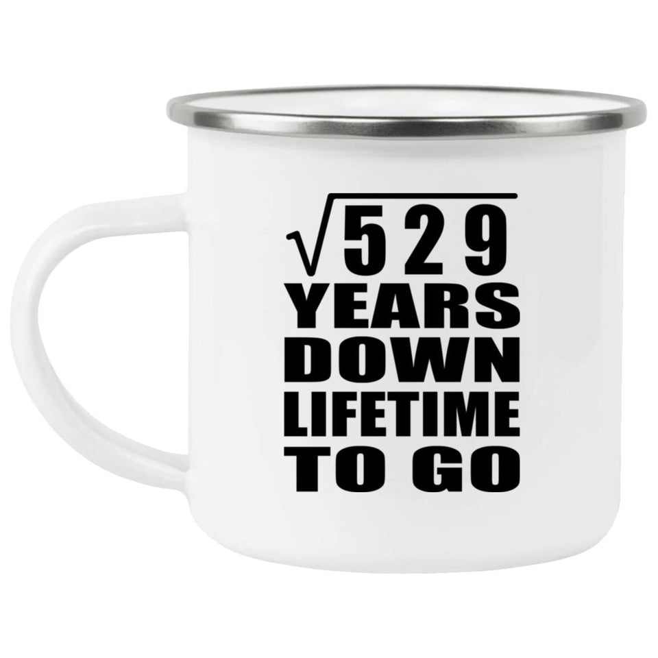 23rd Anniversary Square Root of 529 Years Lifetime To Go - 12oz Camping Mug