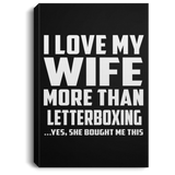 I Love My Wife More Than Letterboxing - Canvas Portrait