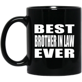 Best Brother In Law Ever - 11 Oz Coffee Mug Black