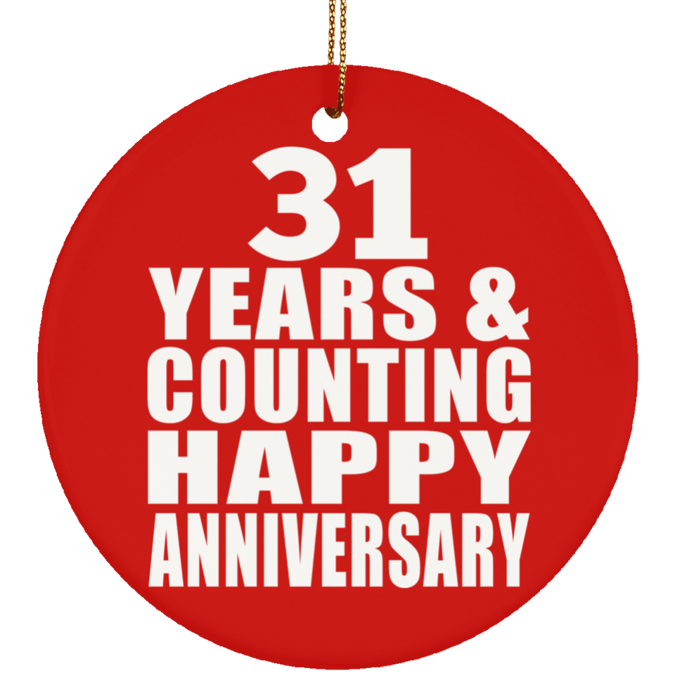 Happy 31st Anniversary 31 Years & Counting - Circle Ornament