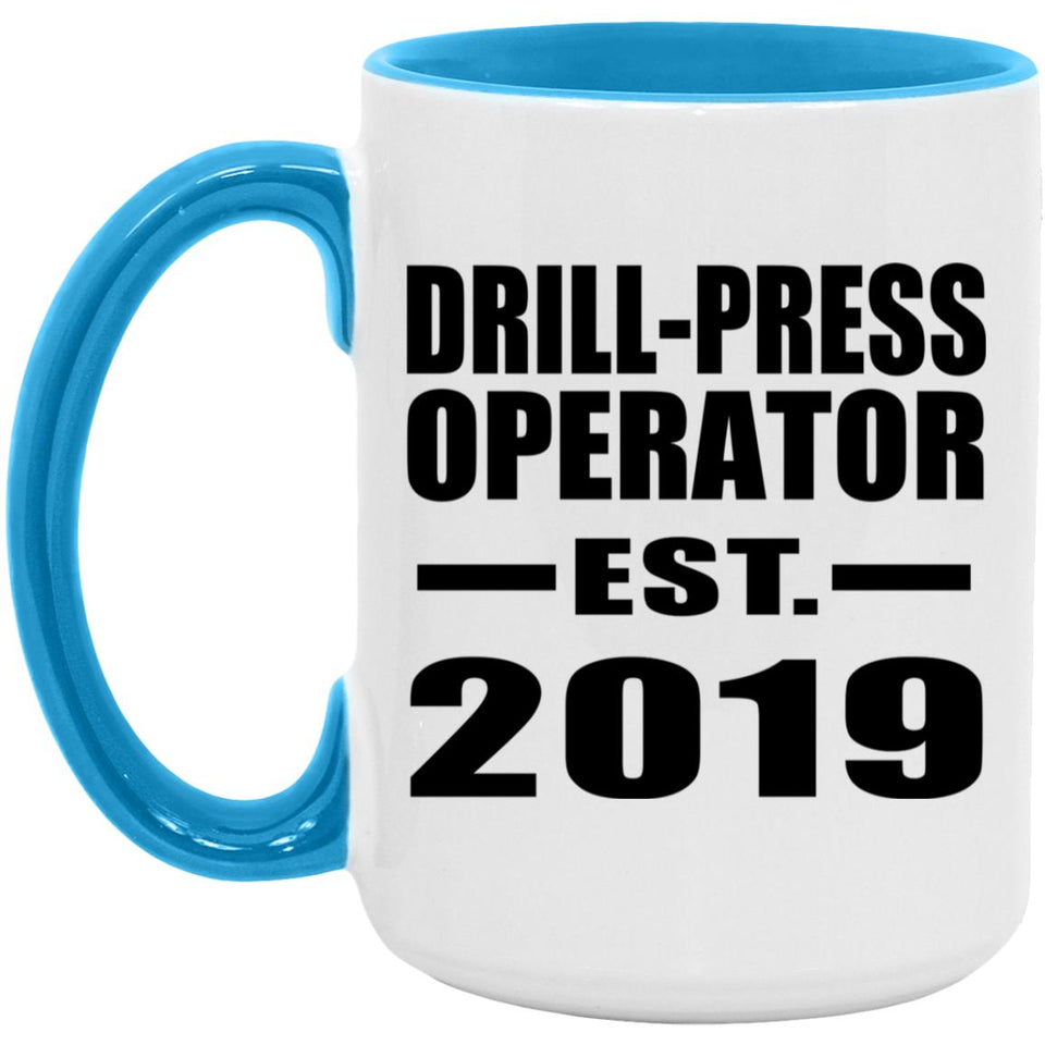 Drill-Press Operator Established EST. 2019 - 15oz Accent Mug Blue
