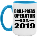 Drill-Press Operator Established EST. 2019 - 15oz Accent Mug Blue