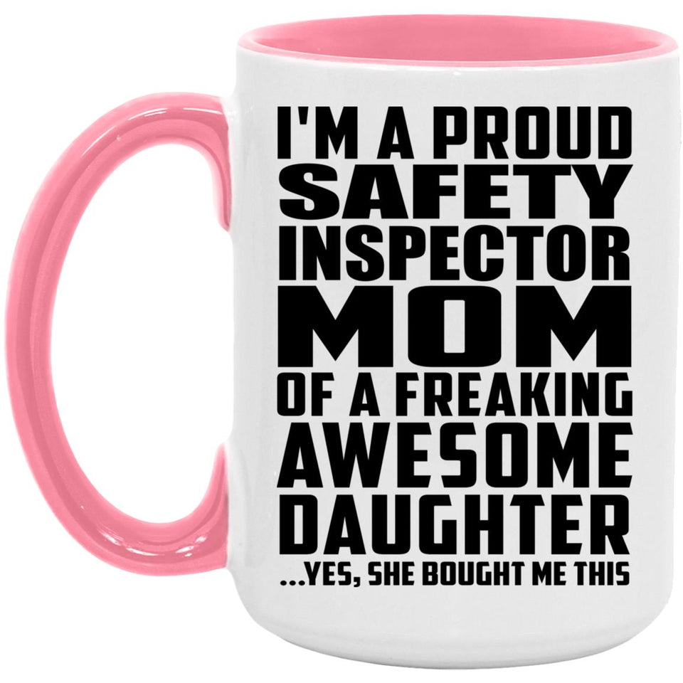 Proud Safety Inspector Mom Of Awesome Daughter - 15oz Accent Mug Pink