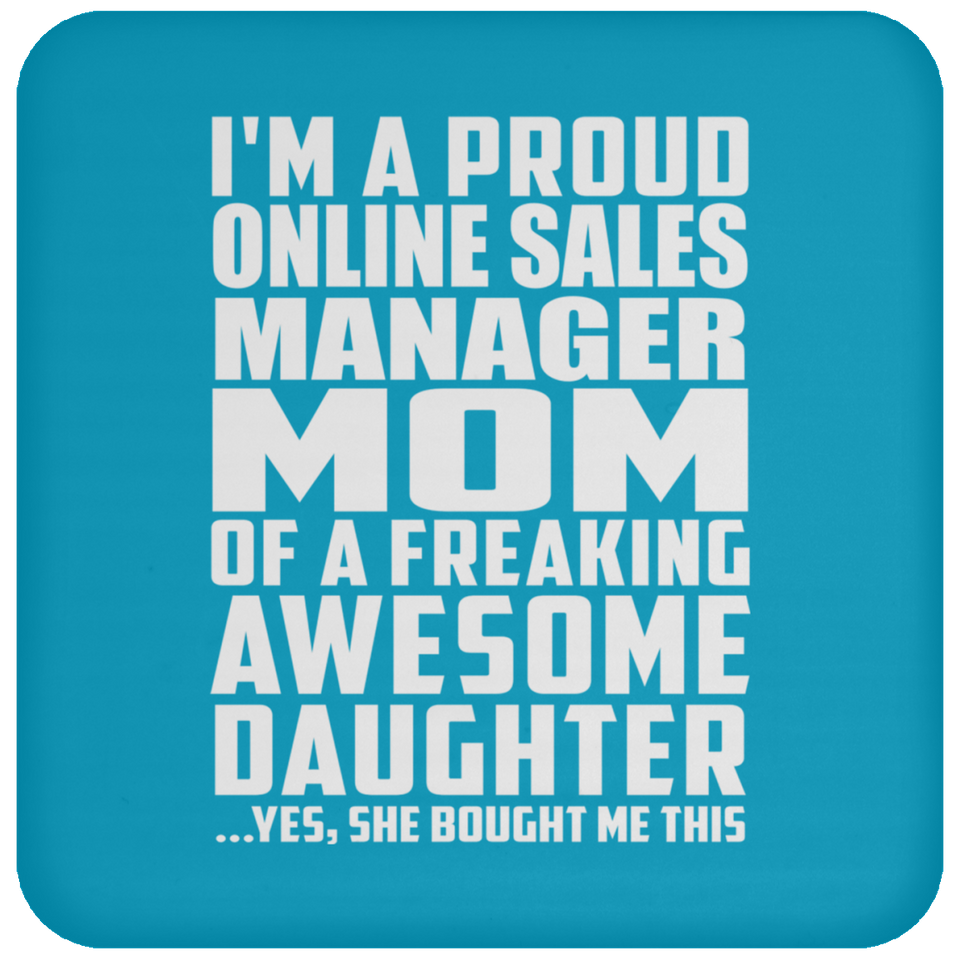 Proud Online Sales Manager Mom Of Awesome Daughter - Drink Coaster