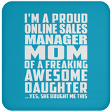 Proud Online Sales Manager Mom Of Awesome Daughter - Drink Coaster