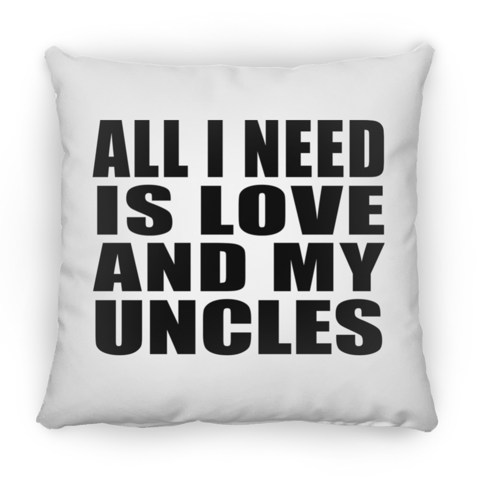 All I Need Is Love And My Uncles - Throw Pillow
