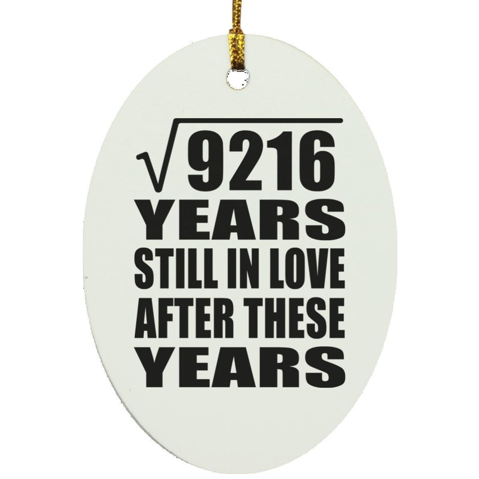 96th Anniversary Square Root of 9216 Years Still In Love - Oval Ornament