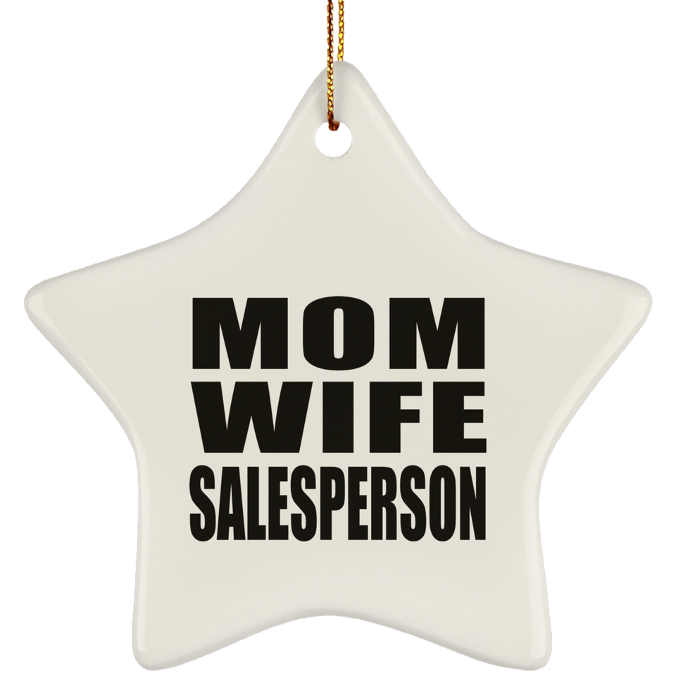 Mom Wife Salesperson - Star Ornament
