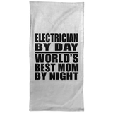 Electrician By Day World's Best Mom By Night - Hand Towel