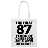 87th Birthday First 87 Years of Childhood Are The Hardest - Tote Bag White