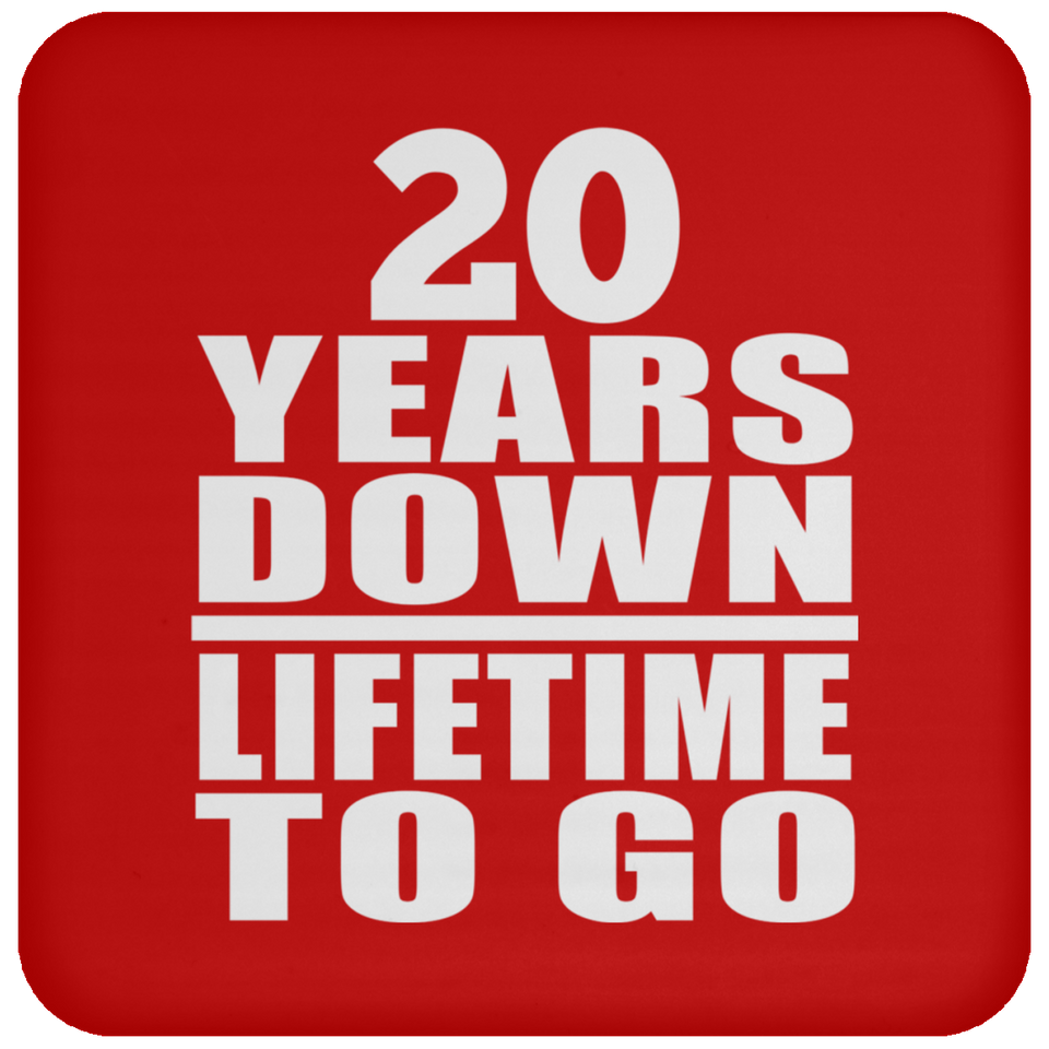 20th Anniversary 20 Years Down Lifetime To Go - Drink Coaster