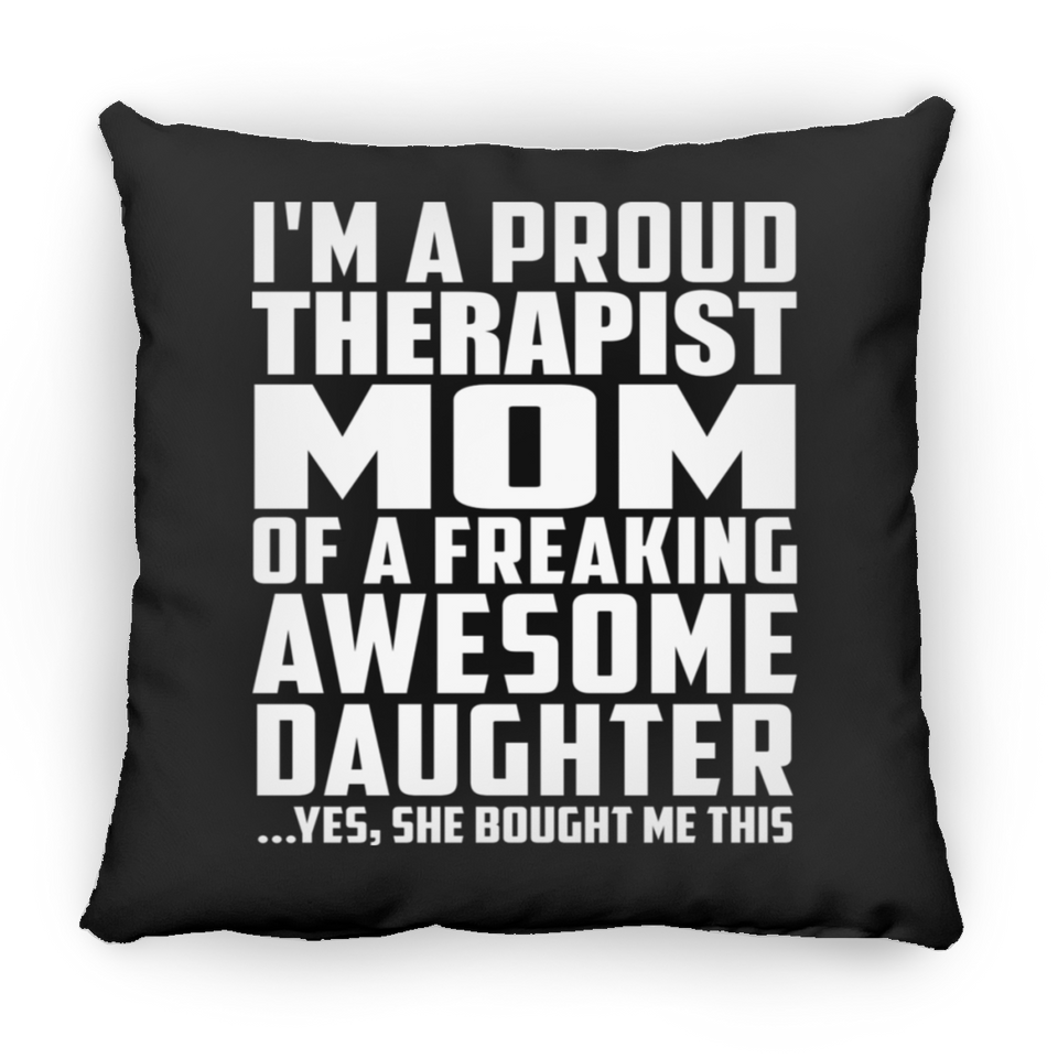 Proud Therapist Mom Of Awesome Daughter - Throw Pillow Black