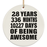 28th Birthday 28 Years 336 Months 10227 Days Of Awesome - Circle Ornament