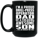 Proud Drill-Press Operator Dad Of Awesome Son - 15 Oz Coffee Mug Black