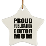 Proud Publication Editor Mom - Star Ornament