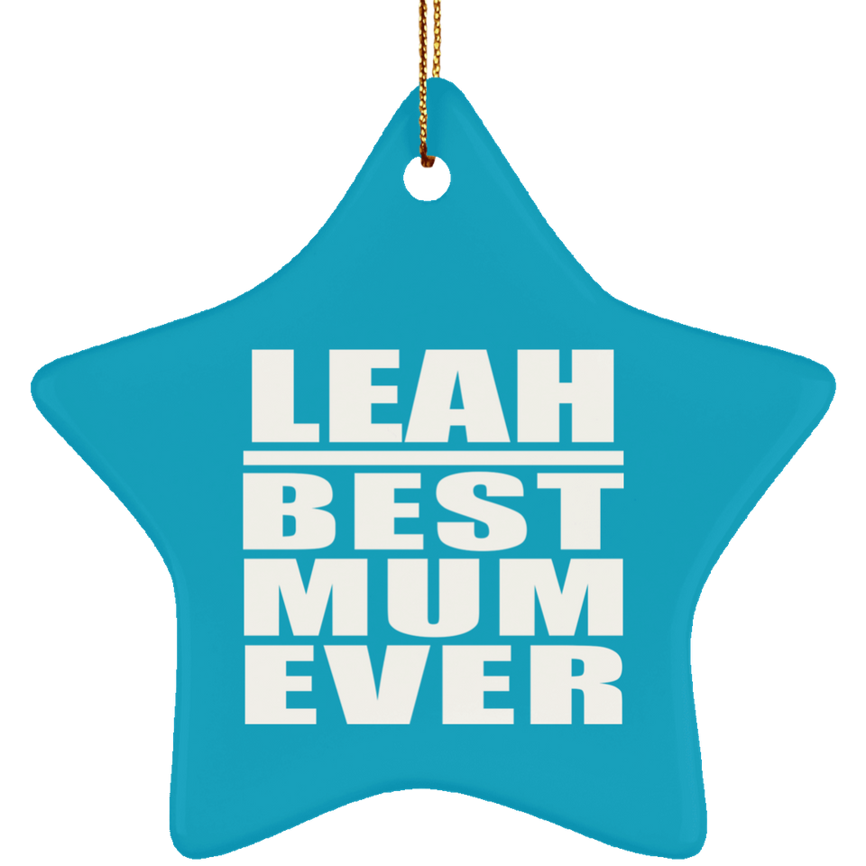 Leah Best Mum Ever - Star Ornament