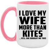 I Love My Wife More Than Kites - 15oz Accent Mug Pink