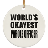 World's Okayest Parole Officer - Circle Ornament