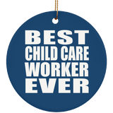 Best Child Care Worker Ever - Circle Ornament