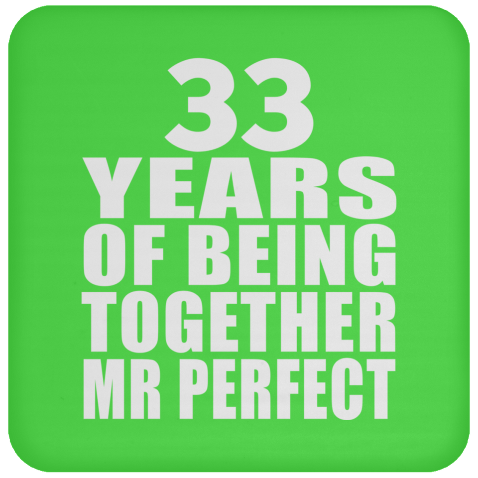 33rd Anniversary 33 Years Of Being Mr Perfect - Drink Coaster
