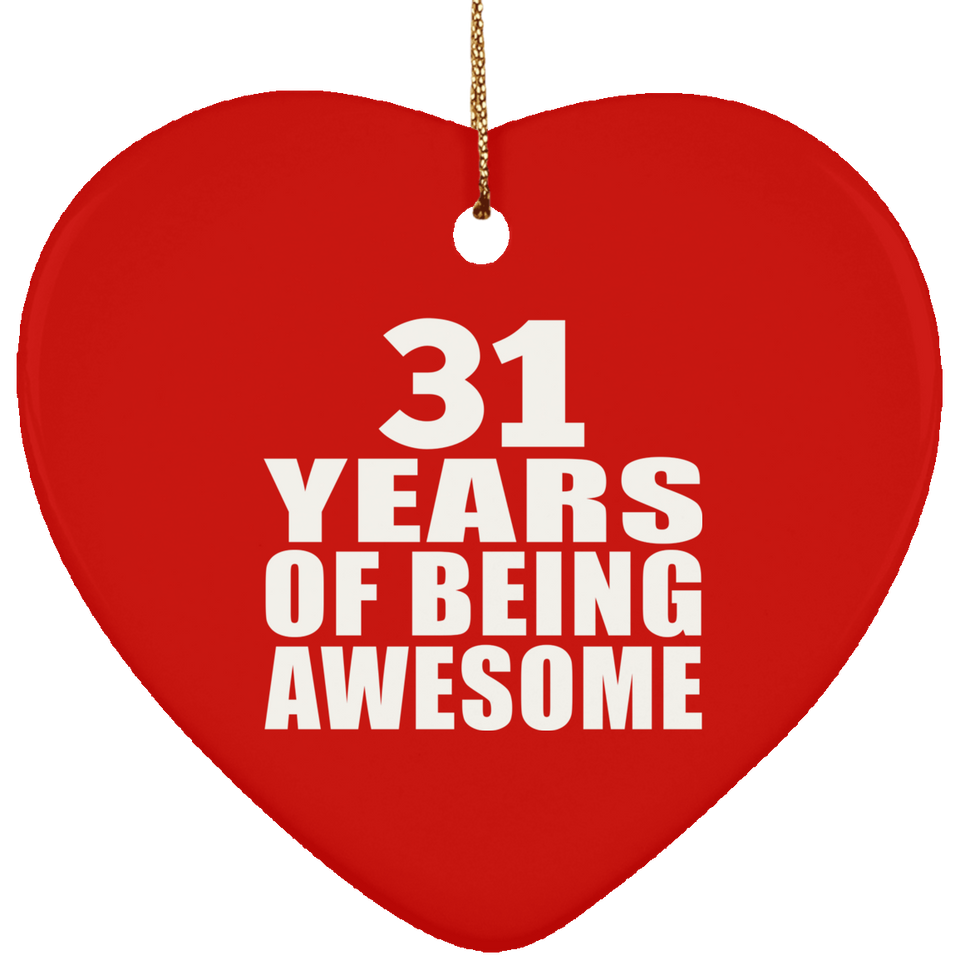 31st Birthday 31 Years Of Being Awesome - Heart Ornament