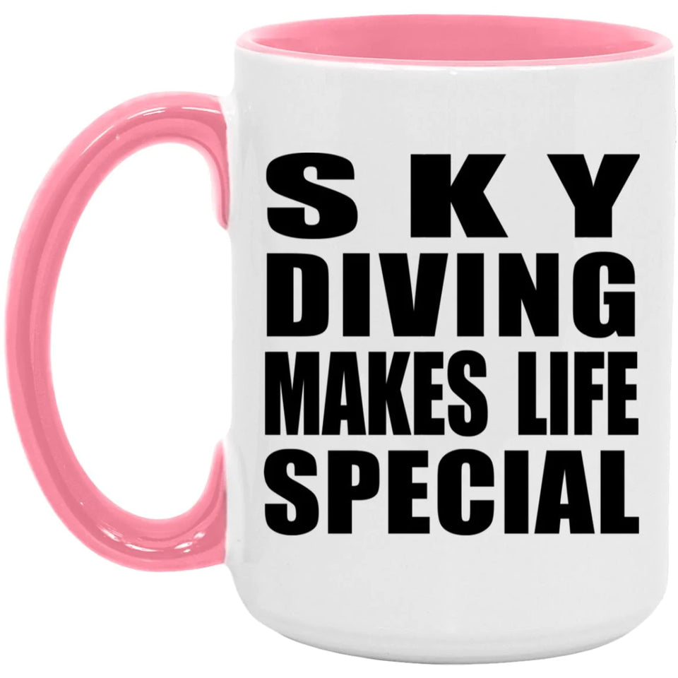 Sky Diving Makes Life Special - 15oz Accent Mug Pink