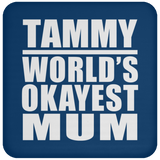 Tammy World's Okayest Mum - Drink Coaster