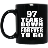 97th Anniversary 97 Years Down Forever to Go - 11oz Coffee Mug Black