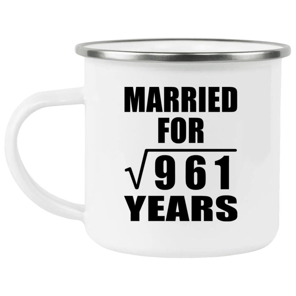 31st Anniversary Married For Square Root of 961 Years - 12oz Camping Mug